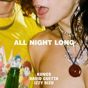 Kungs, David Guetta x Izzy Bizu — All Night Long | WRadio