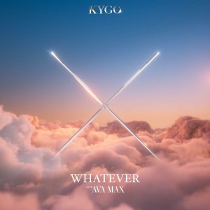 Kygo x Ava Max  — Whatever | WRadio