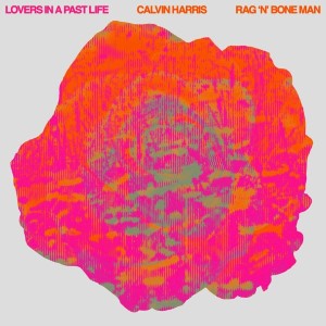 Calvin Harris x Rag'n'Bone Man  — Lovers In A Past Life | WRadio