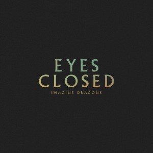 Imagine Dragons — Eyes Closed | WRadio