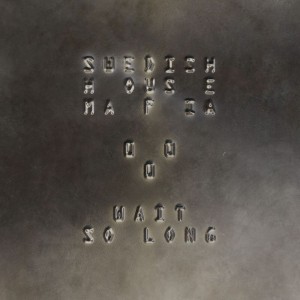 Swedish House Mafia — Wait So Long | WRadio