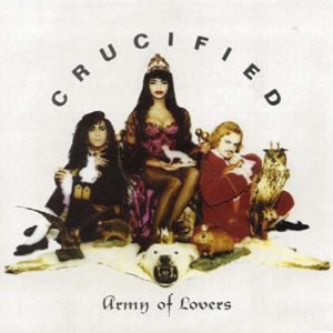 Army of Lovers — Crucified | WRadio