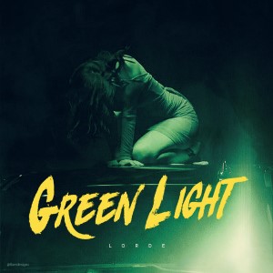 Lorde — Green Light | WRadio