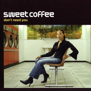Sweet Coffee — Don't Need you | WRadio
