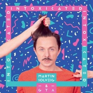 Martin Solveig — Intoxicated | WRadio