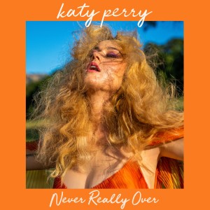 Katy Perry — Never Really Over | WRadio