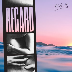 Regard — Ride It | WRadio