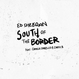 Ed Sheeran — South of the Border | WRadio