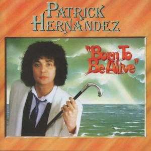 Patrick Hernandez — Born to Be Alive | WRadio