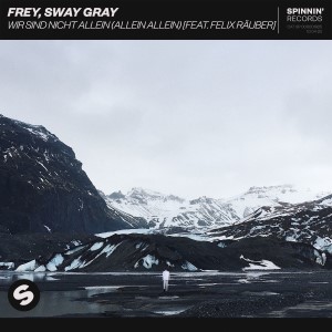 Frey & Sway Gray — Wir Sind Nicht Allein | WRadio