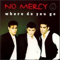 No Mercy — Where Do You Go | WRadio