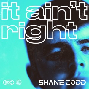 Shane Codd — It Ain't Right | WRadio