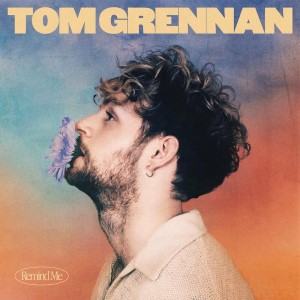Tom Grennan — Remind Me | WRadio