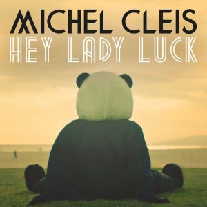 Michel Cleis — Hey Lady Luck | WRadio