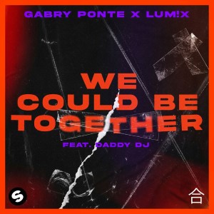 Gabry Ponte, Lumix x Daddy Dj — We Could Be Together | WRadio