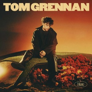 Tom Grennan  — Here | WRadio