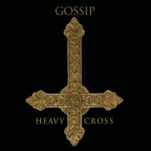 Gossip — Heavy Cross | WRadio