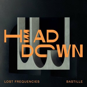 Lost Frequencies x Bastille — Head Down | WRadio